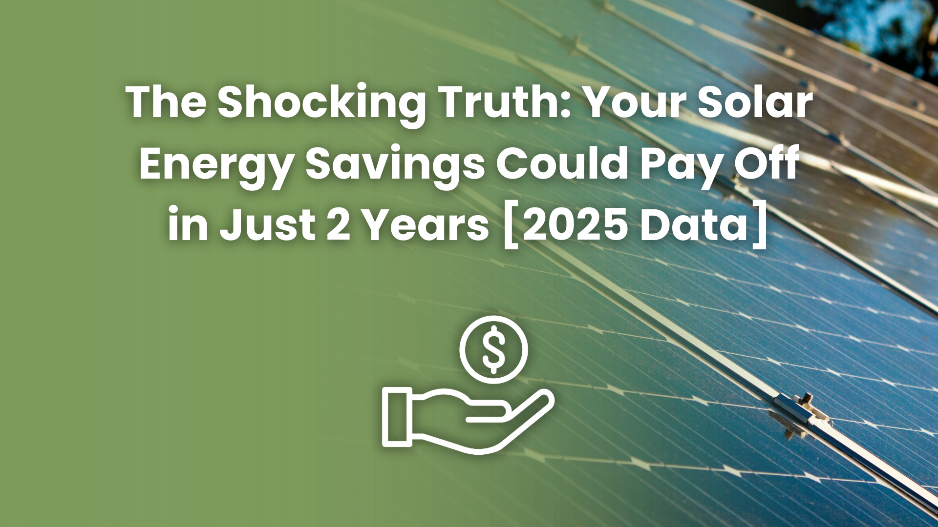 The Shocking Truth: Your Solar Energy Savings Could Pay Off in Just 2